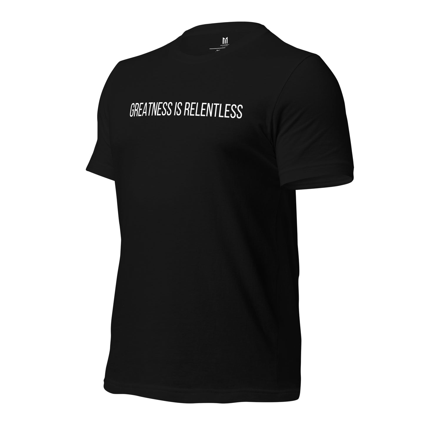 Greatness Is Relentless- Black T- Shirt